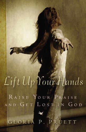 Stock image for Lift Up Your Hands: Raise Your Praise and Get Lost in God for sale by Wonder Book