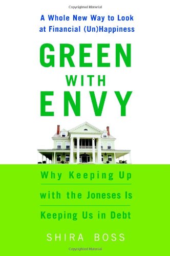 9780446578356: Green with Envy: A Whole New Way to Look at Financial (Un)Happiness