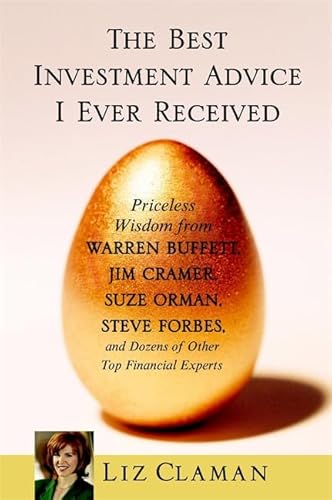 Beispielbild fr The Best Investment Advice I Ever Received: Priceless Wisdom from Warren Buffett, Jim Cramer, Suze Orman, Steve Forbes, and Dozens of Other Top Financial Experts zum Verkauf von SecondSale