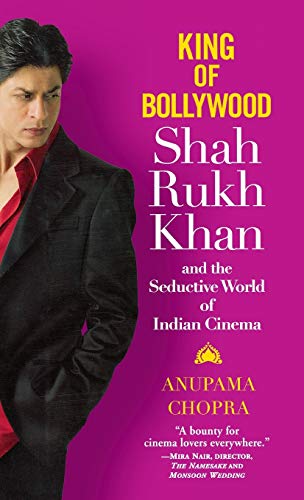 9780446578585: King of Bollywood: Shah Rukh Khan and the Seductive World of Indian Cinema