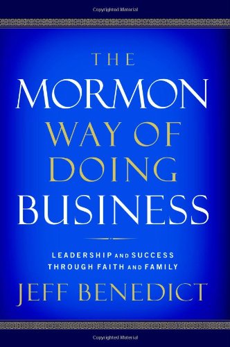 Beispielbild fr The Mormon Way of Doing Business : How Eight Western Boys Reached the Top of Corporate America zum Verkauf von Better World Books