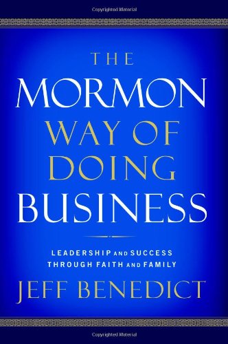 Imagen de archivo de The Mormon Way of Doing Business: Leadership and Success Through Faith and Family a la venta por SecondSale