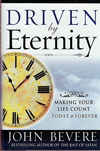 9780446578660: Driven by Eternity: Making Your Life Count Today & Forever