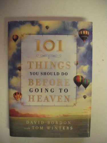 Imagen de archivo de 101 Things You Should Do Before Going to Heaven a la venta por SecondSale