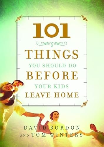 Stock image for 101 Things You Should Do Before Your Kids Leave Home for sale by SecondSale
