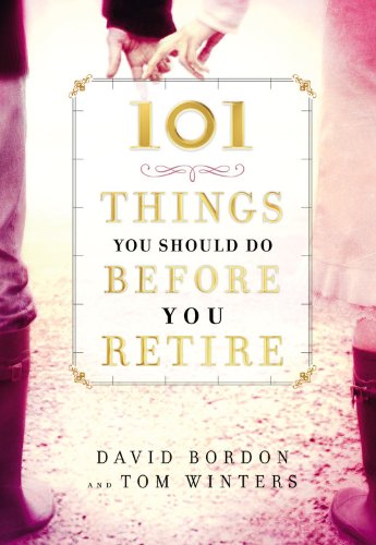 Stock image for 101 Things You Should Do Before You Retire for sale by Once Upon A Time Books