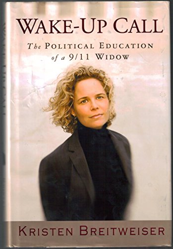 Beispielbild fr Wake-Up Call: The Political Education of a 9/11 Widow zum Verkauf von Keeper of the Page
