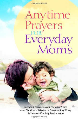 Stock image for Anytime Prayers for Everyday Moms for sale by Your Online Bookstore