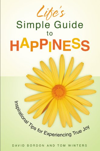 Imagen de archivo de Life's Simple Guide to Happiness: Inspirational Insights for Experiencing True Joy a la venta por Wonder Book