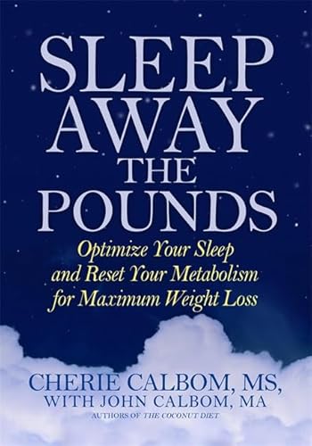 Beispielbild fr Sleep Away the Pounds : Optimize Your Sleep and Reset Your Metabolism for Maximum Weight Loss zum Verkauf von Better World Books