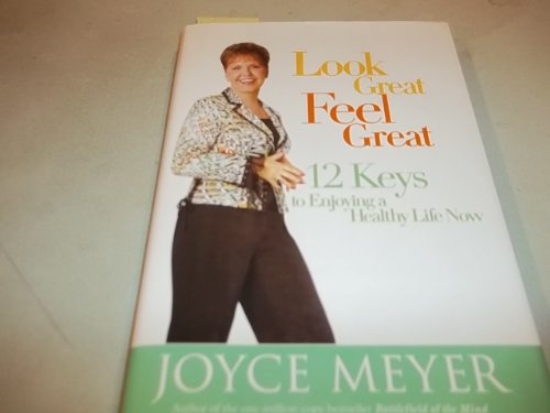 Beispielbild fr Look Great, Feel Great: 12 Keys to Enjoying a Healthy Life Now zum Verkauf von Revaluation Books