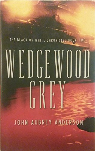 Stock image for Wedgewood Grey: The Black or White Chronicles, Book 2, Library Edition for sale by Bargain Finders of Colorado