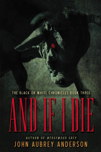 Stock image for And If I Die (The Black or White Chronicles #3) for sale by Wonder Book