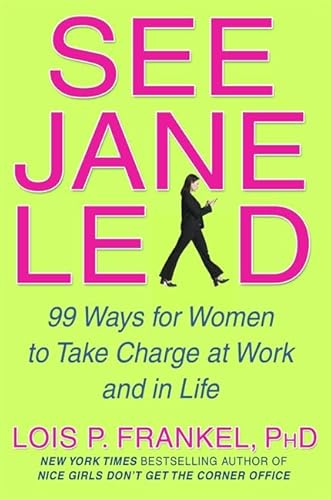 Stock image for See Jane Lead: 99 Ways for Women to Take Charge at Work for sale by SecondSale