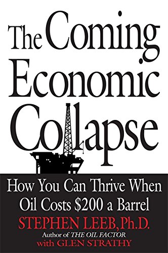 9780446579780: The Coming Economic Collapse: How You Can Thrive When Oil Costs $200 a Barrel