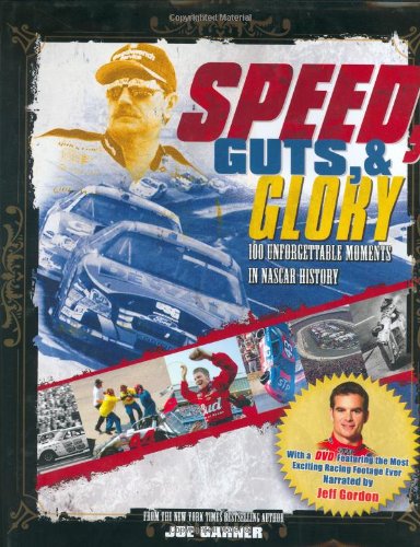 Imagen de archivo de Speed, Guts, and Glory: 100 Unforgettable Moments in NASCAR History a la venta por Goodwill Books