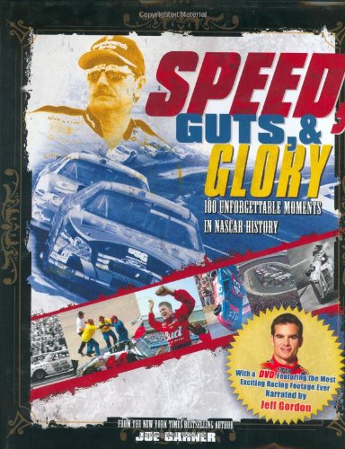 Stock image for Speed, Guts, and Glory: 100 Unforgettable Moments in NASCAR History for sale by Goodwill Books