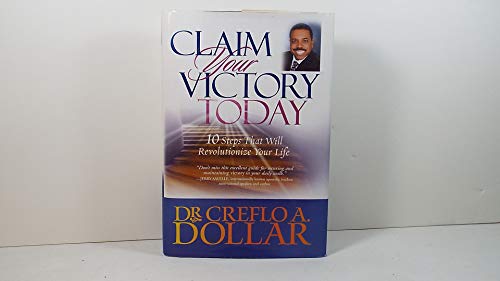 9780446580052: Claim Your Victory Today: 10 Steps That Will Revolutionize Your Life