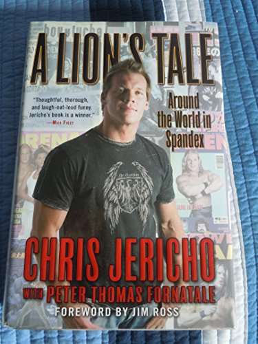 Stock image for A Lion's Tale : Around the World in Spandex Jericho, Chris and Fornatale, Pete for sale by Aragon Books Canada