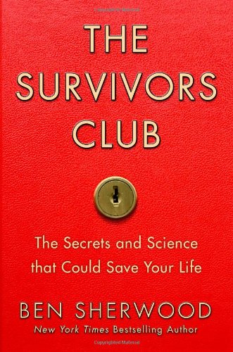 9780446580243: The Survivors Club: The Secrets and Science that Could Save Your Life