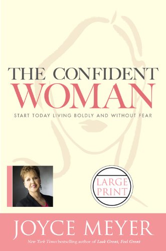 9780446580557: The Confident Woman: Start Today Living Boldly and Without Fear
