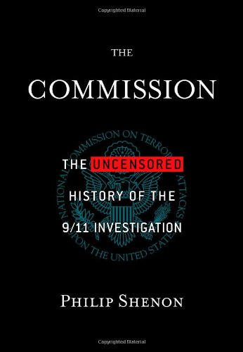 Beispielbild fr The Commission : The Uncensored History of the 9/11 Investigation zum Verkauf von Better World Books