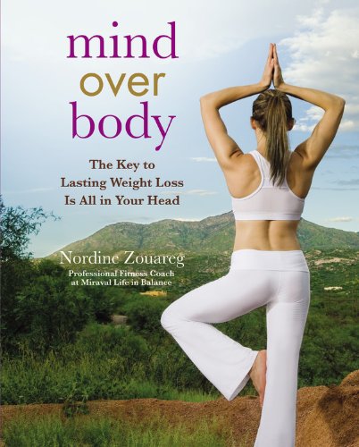 Imagen de archivo de Mind Over Body: The Key to Lasting Weight Loss Is All in Your Head a la venta por ThriftBooks-Dallas