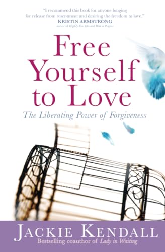 Stock image for Free Yourself to Love: The Liberating Power of Forgiveness (Faith Words) Kendall, Jackie for sale by BennettBooksLtd