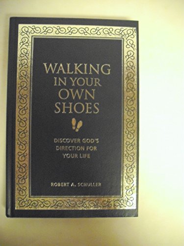 Beispielbild fr Walking in Your Own Shoes : Discover God's Direction for Your Life zum Verkauf von Better World Books