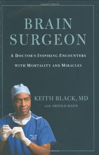 Beispielbild fr Brain Surgeon: A Doctor's Inspiring Encounters with Mortality and Miracles zum Verkauf von ThriftBooks-Atlanta