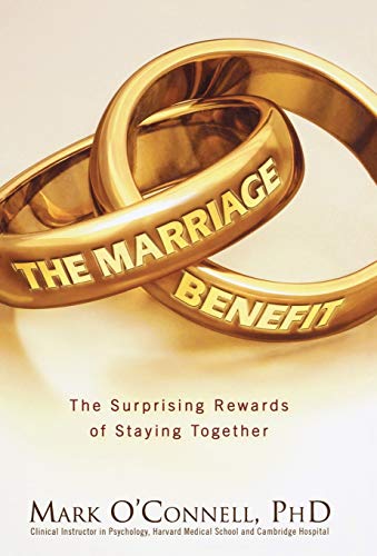 Beispielbild fr The Marriage Benefit: The Surprising Rewards of Staying Together zum Verkauf von SecondSale