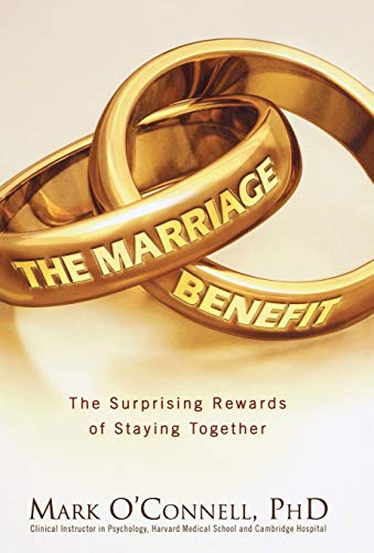 Stock image for The Marriage Benefit: The Surprising Rewards of Staying Together for sale by Your Online Bookstore