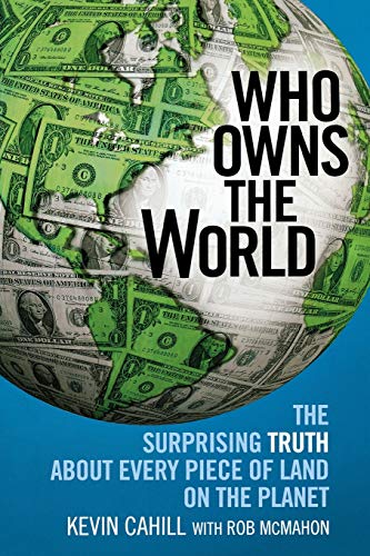 Beispielbild fr Who Owns the World: The Surprising Truth About Every Piece of Land on the Planet zum Verkauf von -OnTimeBooks-