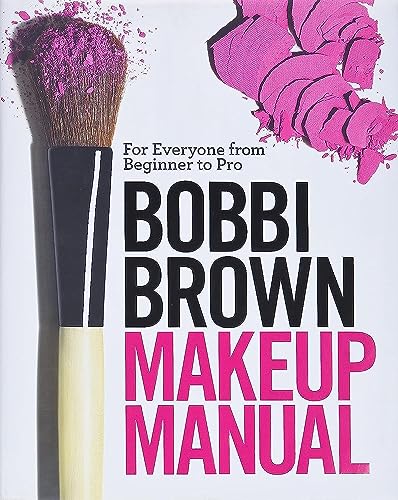 Stock image for Bobbi Brown Makeup Manual: For Everyone from Beginner to Pro for sale by Strand Book Store, ABAA