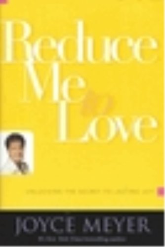 Imagen de archivo de Reduce Me To Love (Unlocking the Secret to Everlasting Joy) a la venta por SecondSale