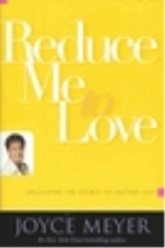 Stock image for Reduce Me To Love (Unlocking the Secret to Everlasting Joy) for sale by SecondSale