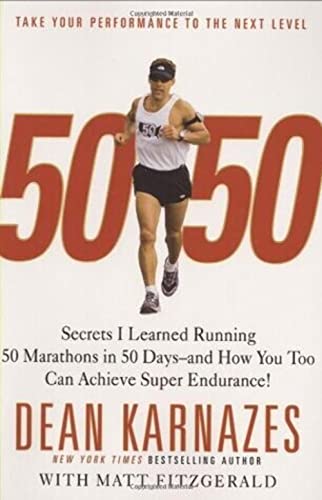 9780446581837: 50/50: Secrets I Learned Running 50 Marathons in 50 Days -- and How You Too Can Achieve Super Endurance!