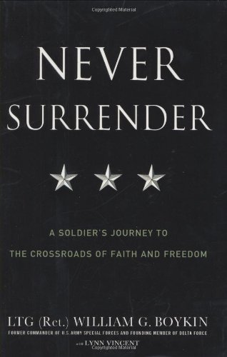 9780446582155: Never Surrender: A Soldier's Journey to the Crossroads of Faith and Freedom