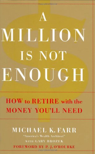 A Million Is Not Enough: How to Retire with the Money You'll Need (9780446582230) by Farr, Michael