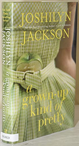 A Grown-Up Kind of Pretty: A Novel (9780446582353) by Jackson, Joshilyn