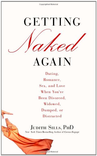 Imagen de archivo de Getting Naked Again: Dating, Romance, Sex, and Love When You've Been Divorced, Widowed, Dumped, or Distracted a la venta por ThriftBooks-Dallas