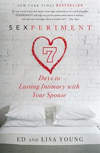 9780446582711: Sexperiment: 7 Days to Lasting Intimacy with Your Spouse