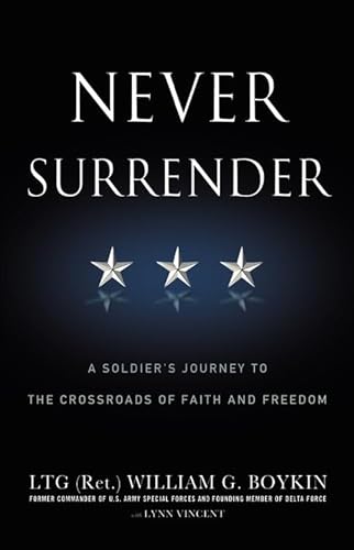 Stock image for Never Surrender: A Soldier's Journey to the Crossroads of Faith and Freedom for sale by SecondSale