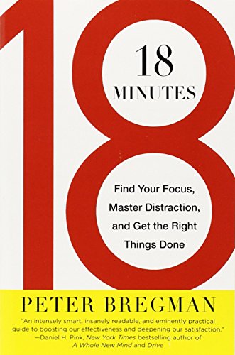 Beispielbild fr 18 Minutes: Find Your Focus, Master Distraction, and Get the Right Things Done zum Verkauf von SecondSale