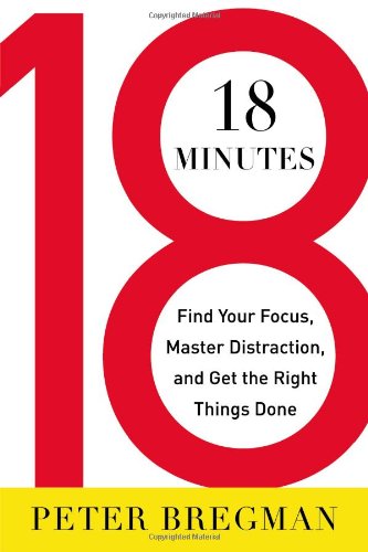 Beispielbild fr 18 Minutes: Find Your Focus, Master Distraction, and Get the Right Things Done zum Verkauf von SecondSale