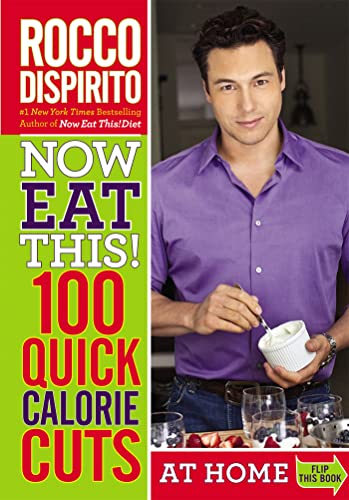 Now Eat This! 100 Quick Calorie Cuts at Home / On-the-Go (9780446584524) by DiSpirito, Rocco