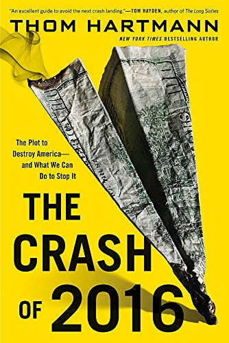 Beispielbild fr The Crash of 2016: The Plot to Destroy America--and What We Can Do to Stop It zum Verkauf von WorldofBooks