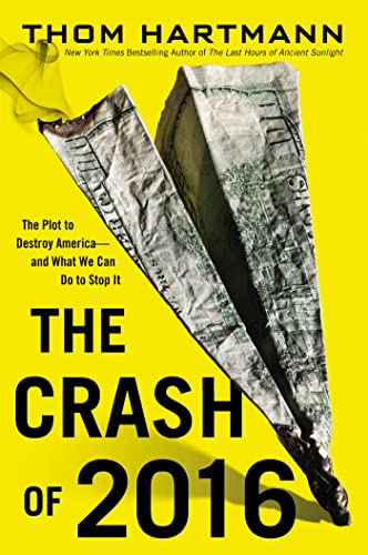 Beispielbild fr The Crash of 2016: The Plot to Destroy America--and What We Can Do to Stop It zum Verkauf von Once Upon A Time Books