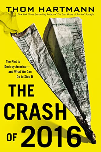 Stock image for The Crash of 2016: The Plot to Destroy America--and What We Can Do to Stop It for sale by Gulf Coast Books