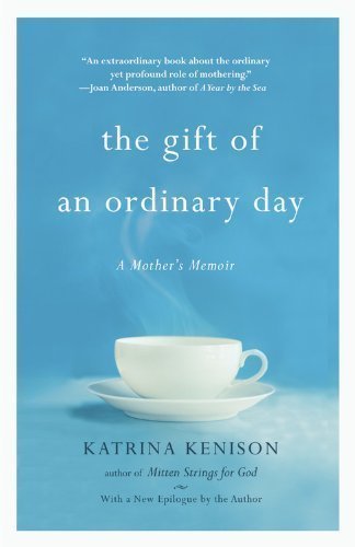 Beispielbild fr The Gift of an Ordinary Day A Mother's Memoir zum Verkauf von SecondSale